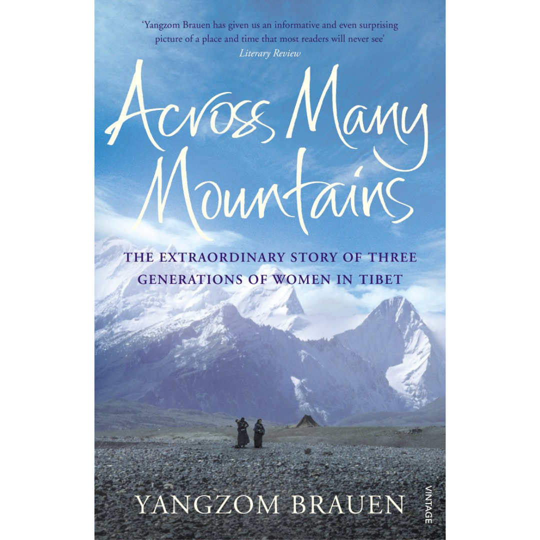 Across Many Mountains: The Extraordinary Story of Three Generations of Women in Tibet