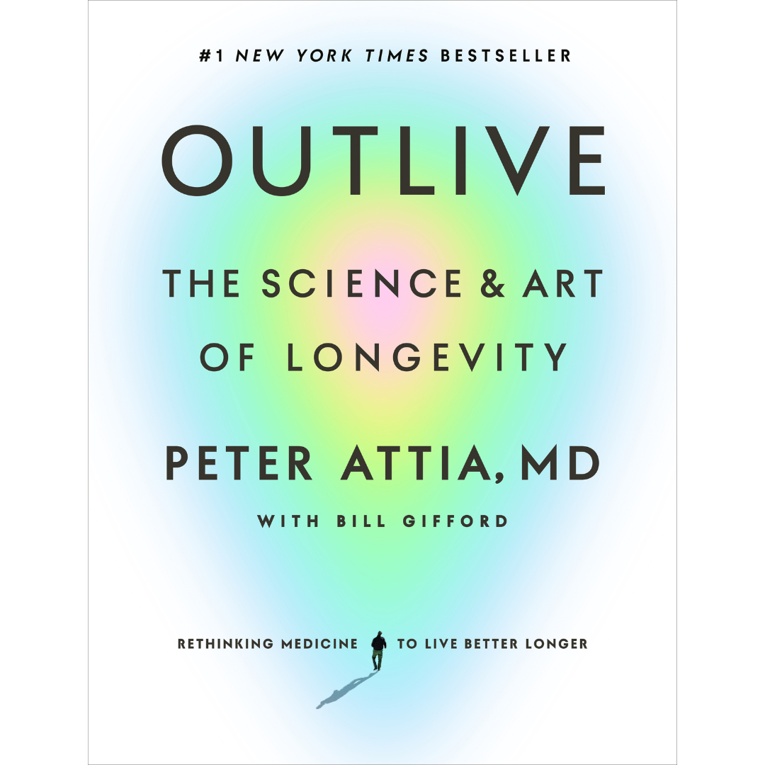 Outlive;The Science and Art of Longevity